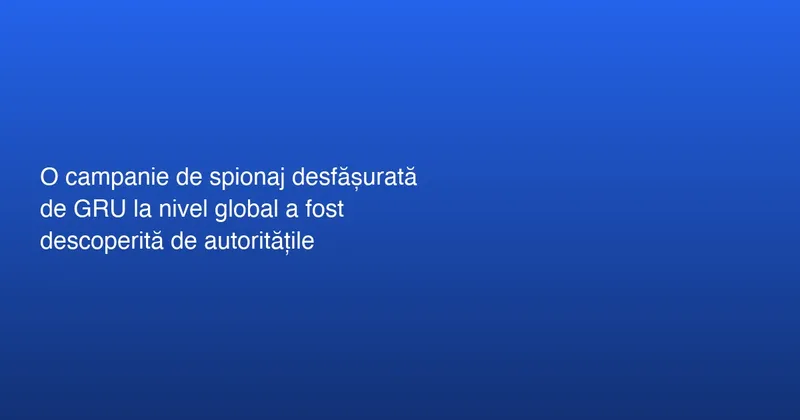 Campania de spionaj global descoperită de autoritățile americane
