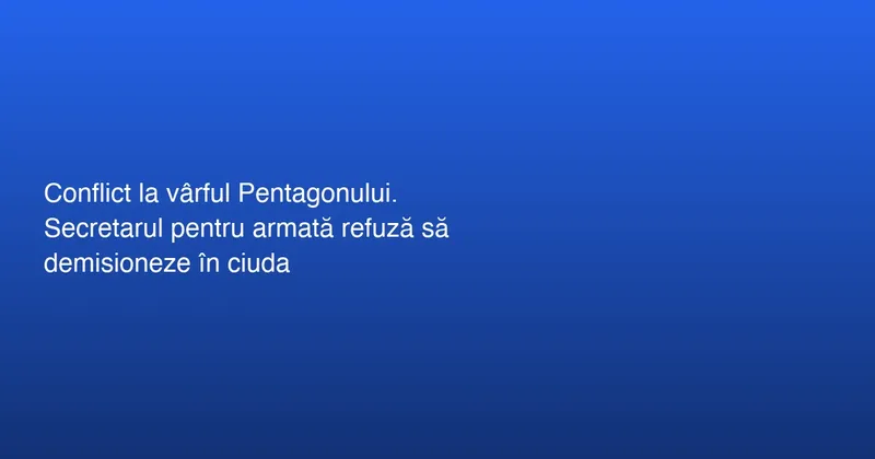 Conflicte interne la Pentagon: Dan Driscoll rămâne în funcție