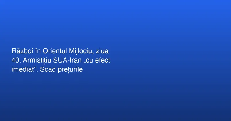Situația din Orientul Mijlociu: Armistițiu după 40 de zile de conflict