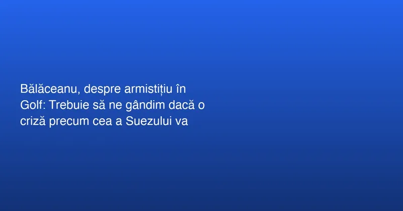 Declarațiile generalului Virgil Bălăceanu despre războiul din Orientul Mijlociu