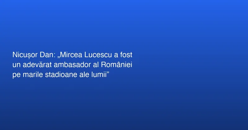 Mesajul lui Nicușor Dan după moartea lui Mircea Lucescu